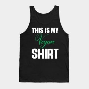 this is my vegan shirt Tank Top